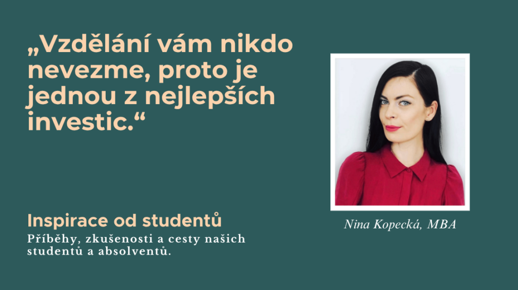 Inspirace od studentu Nina Kopecka MBA | Inspirace od studentů - MBA Management & Psychologie